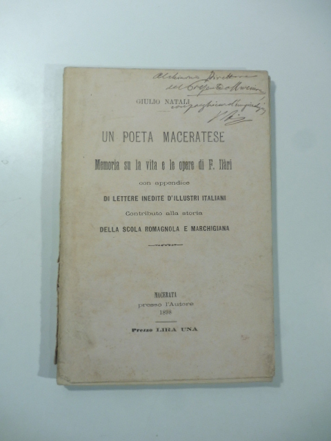 Un poeta maceratese. Memoria su la vita e le opere di F. Ilari con appendice di lettere inedite d'illustri italiani